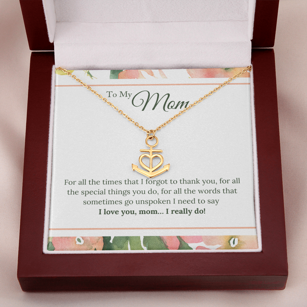 To My Mom - I Love You, I really Do Anchor Necklace