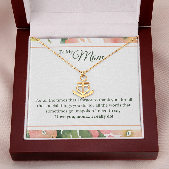 To My Mom - I Love You, I really Do Anchor Necklace