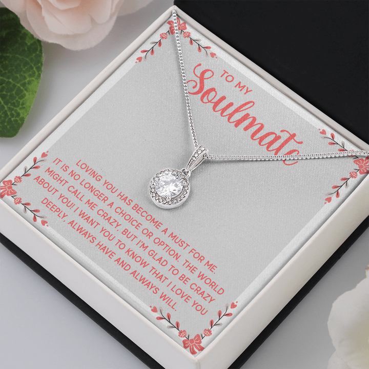 To My Soulmate - Loving you has become a must for me Eternal Hope Necklace