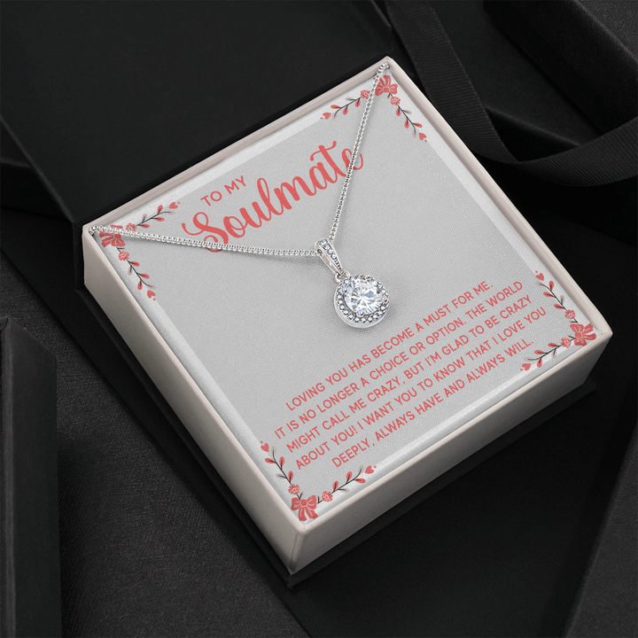 To My Soulmate - Loving you has become a must for me Eternal Hope Necklace