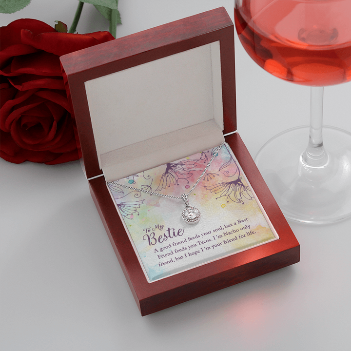 To my Bestie-A good friend feeds your soul Eternal Hope Necklace