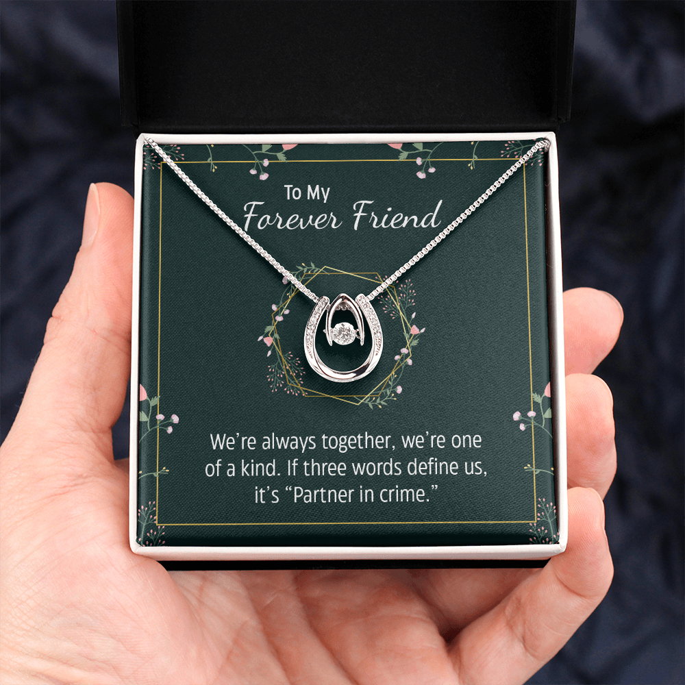 To my forever friend - We're always together Lucky in Love