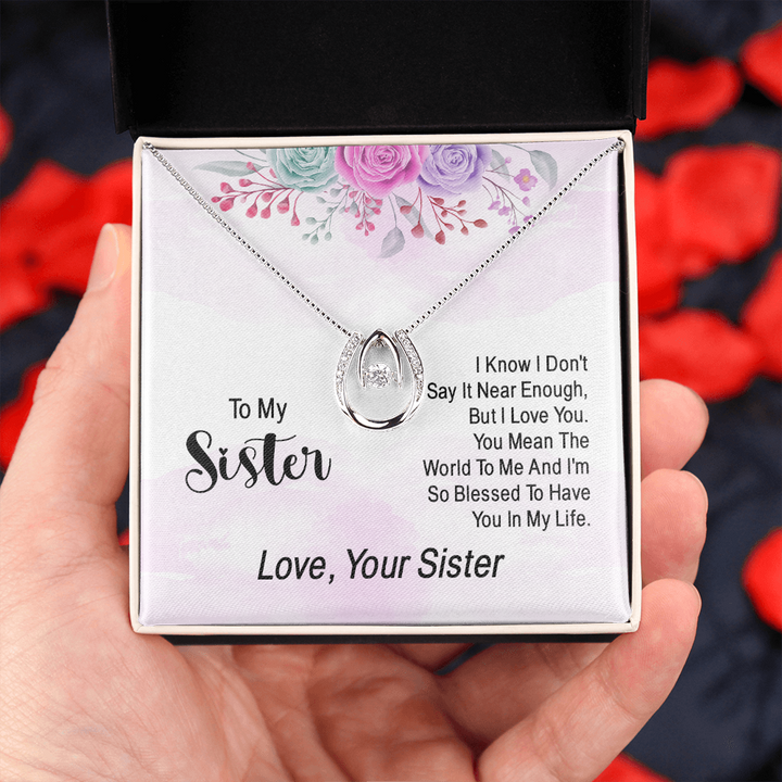 To my sister - i know i don't say it near enough Lucky in Love
