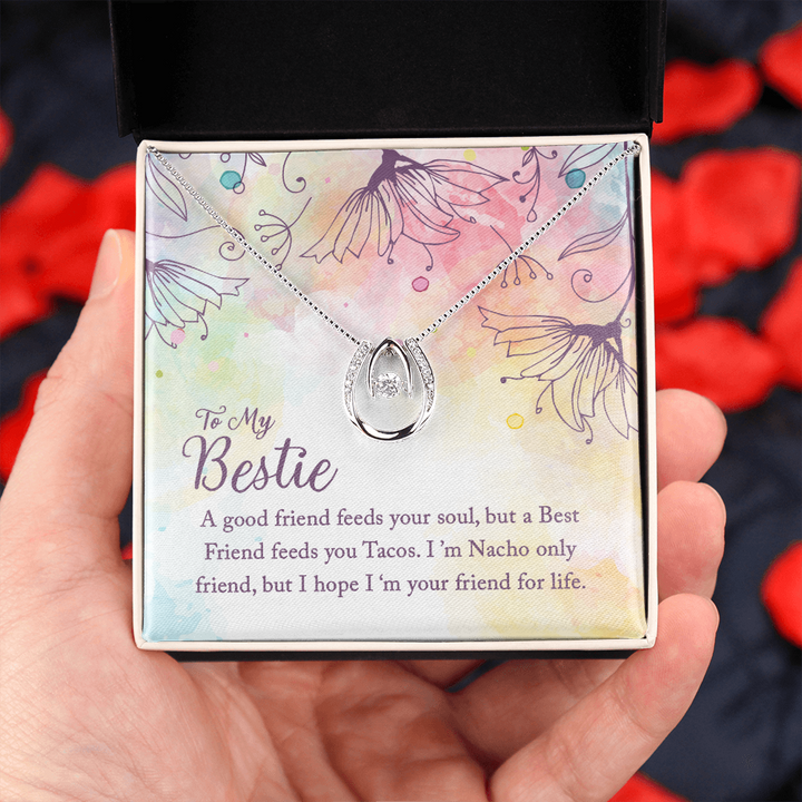 To my Bestie-A good friend feeds your soul Lucky in Love