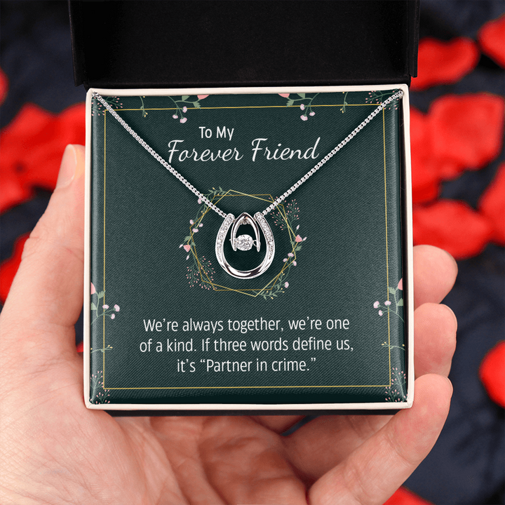 To my forever friend - We're always together Lucky in Love