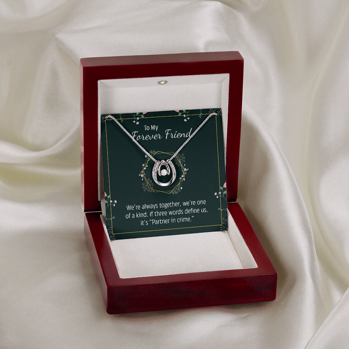 To my forever friend - We're always together Lucky in Love