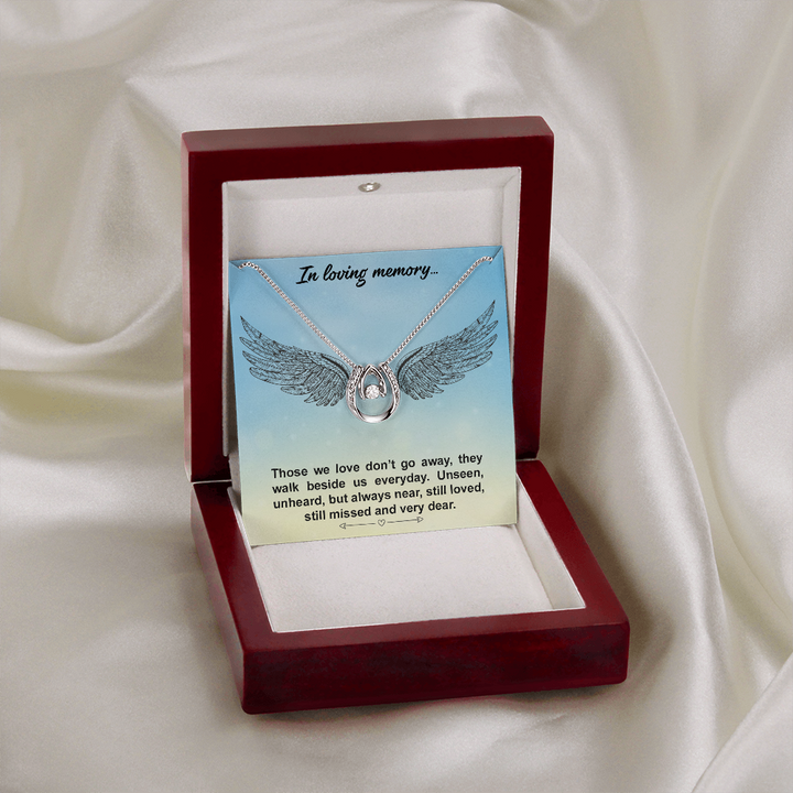 In loving memory... Those we love don’t go away Lucky in Love