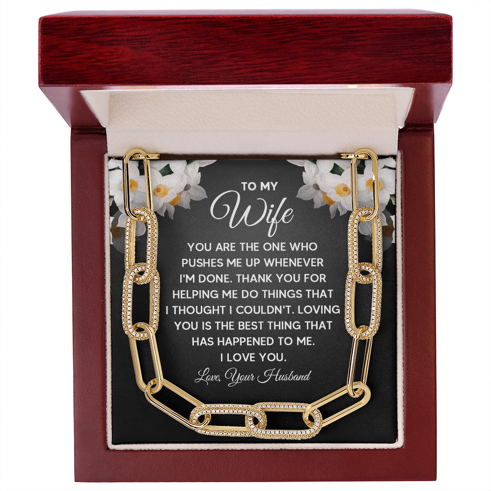 To My Wife - You are the one who pushes me up whenever I'm done Forever Linked Necklace