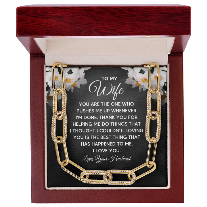 To My Wife - You are the one who pushes me up whenever I'm done Forever Linked Necklace