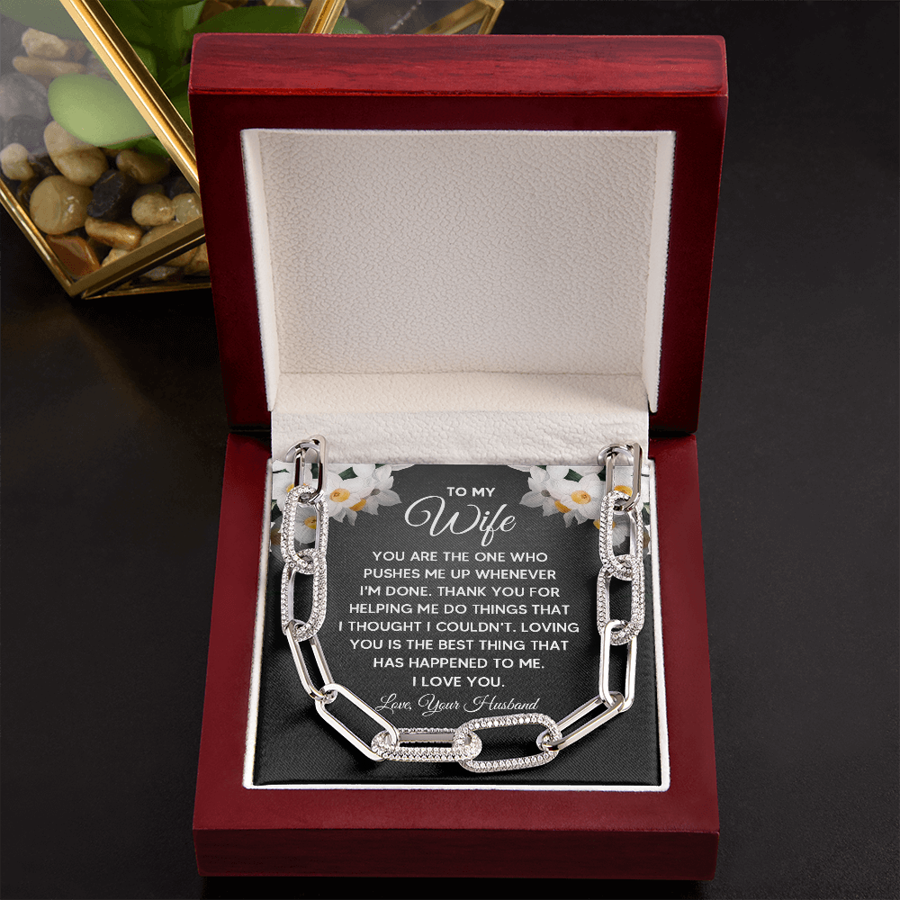 To My Wife - You are the one who pushes me up whenever I'm done Forever Linked Necklace