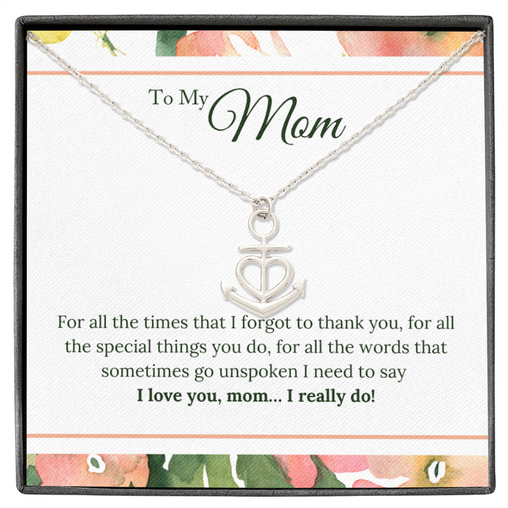 To My Mom - I Love You, I really Do Anchor Necklace