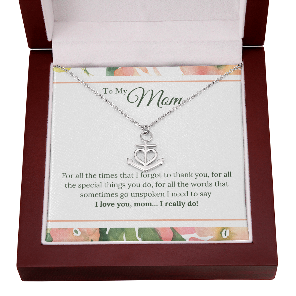 To My Mom - I Love You, I really Do Anchor Necklace