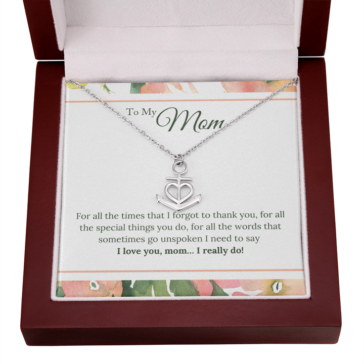 To My Mom - I Love You, I really Do Anchor Necklace