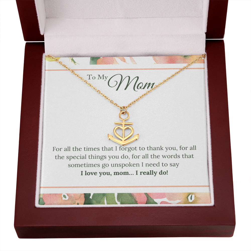 To My Mom - I Love You, I really Do Anchor Necklace