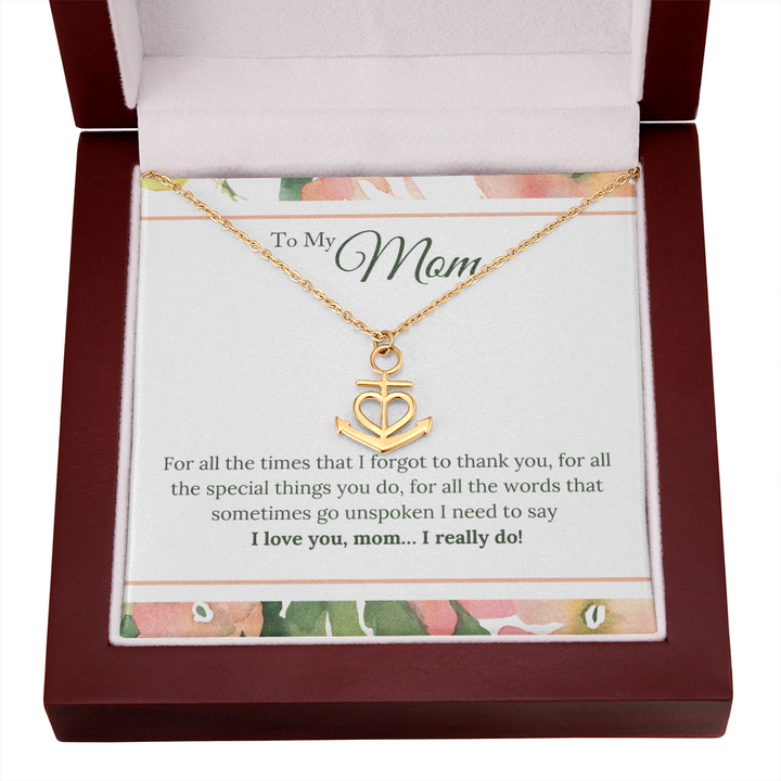 To My Mom - I Love You, I really Do Anchor Necklace