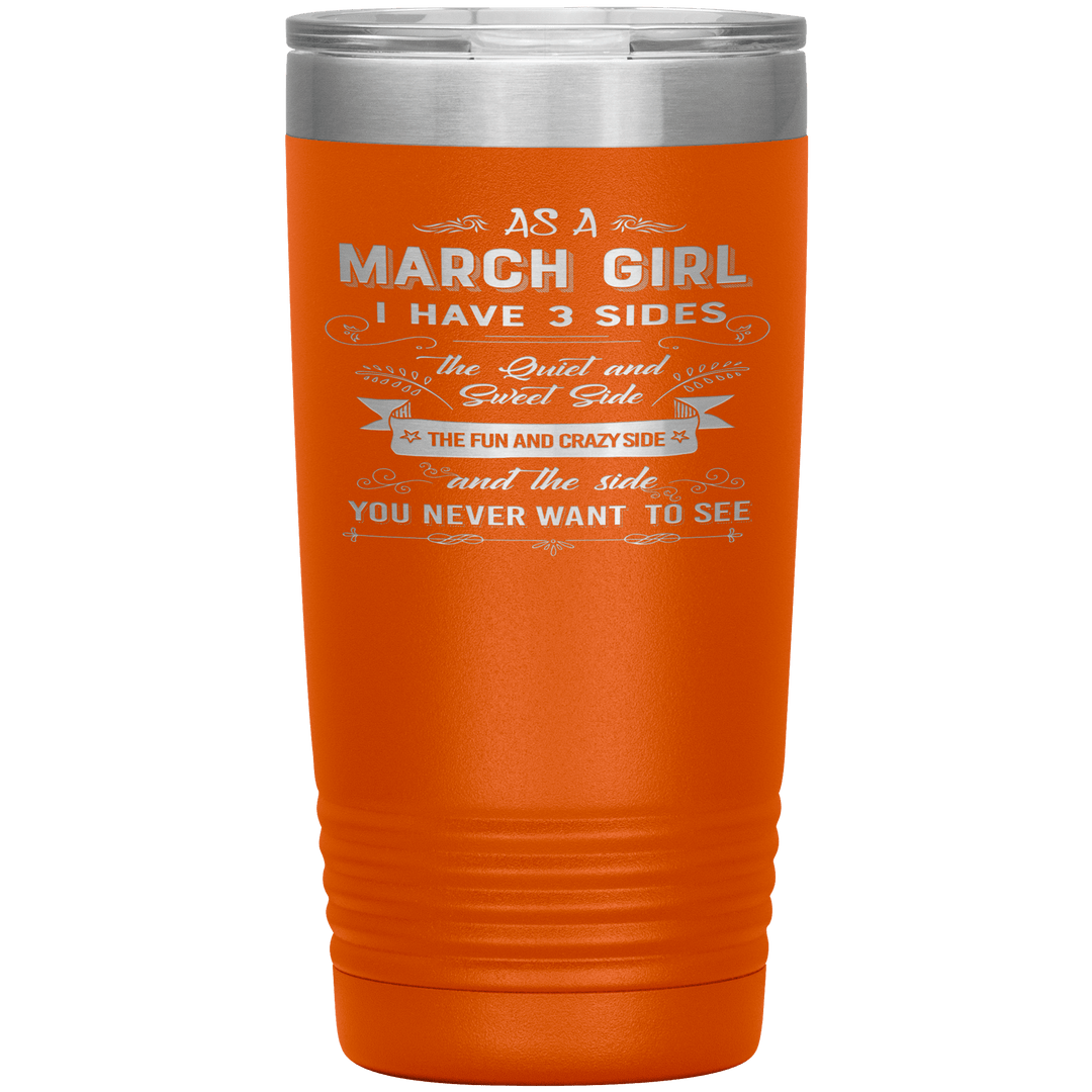 "March Girls 3 sides "Tumbler.Buy For Family & Friends. Save Shipping. - LA Shirt Company