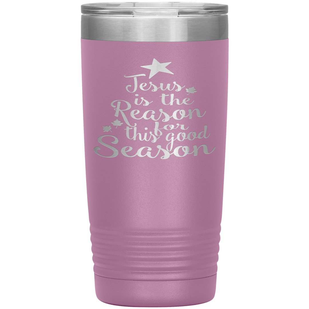 "JESUS IS THE REASON FOR THIS GOOD SEASON" Tumbler. Buy For Family & Friends. Save Shipping. - LA Shirt Company