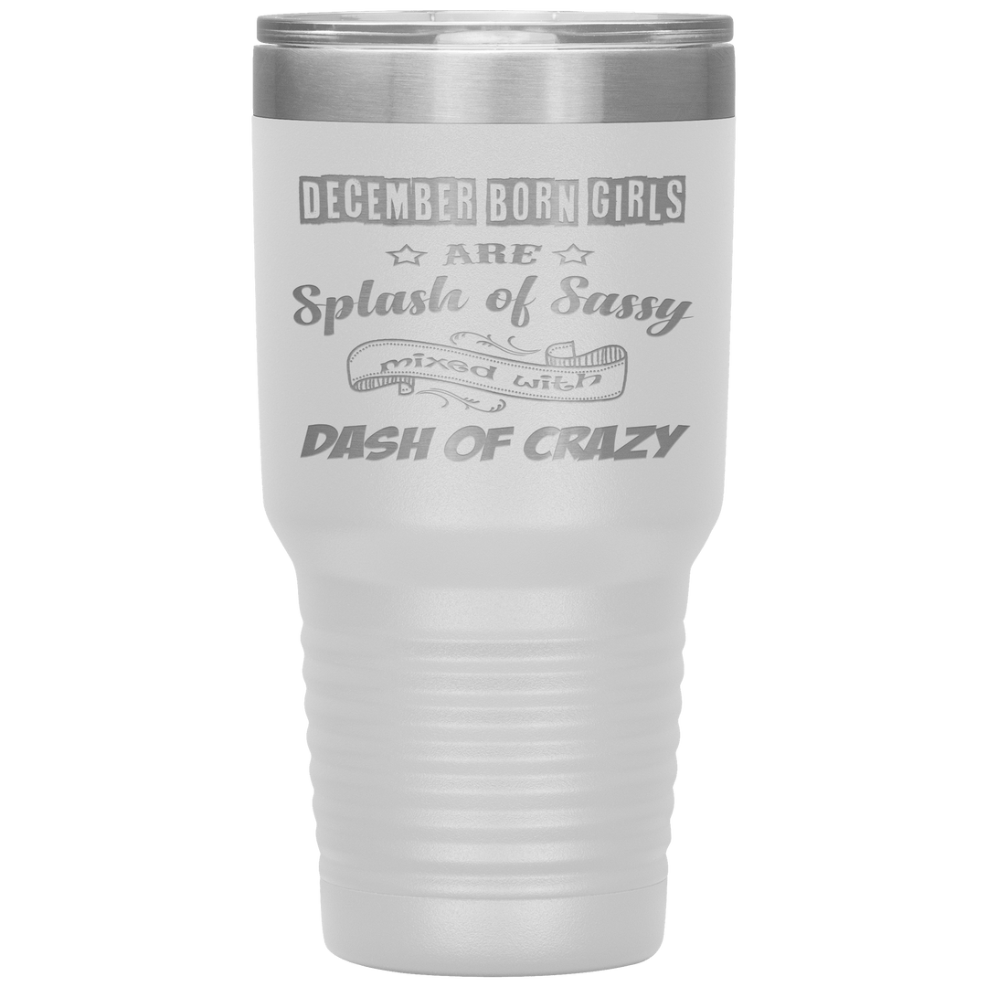 "December Girls Sassy"Tumbler.Buy for friends and family. Save Shipping. - LA Shirt Company