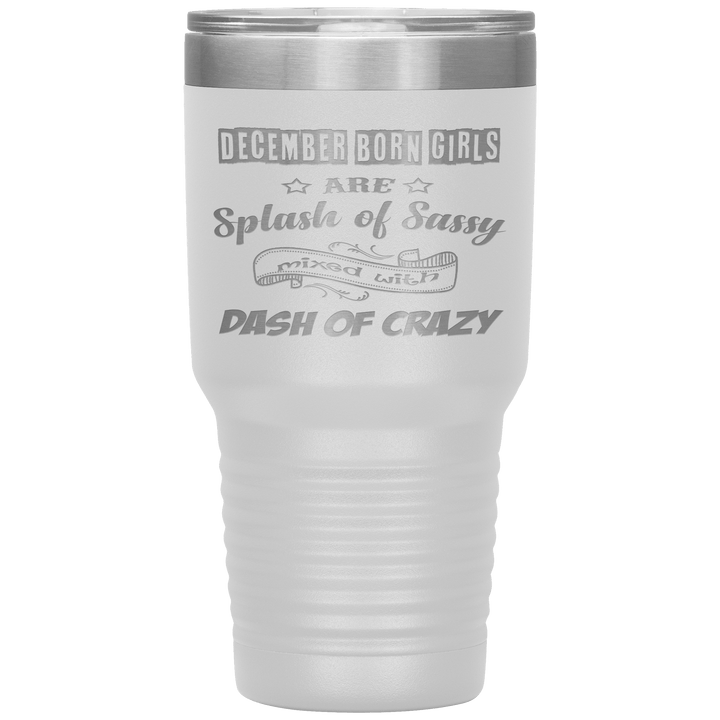 "December Girls Sassy"Tumbler.Buy for friends and family. Save Shipping. - LA Shirt Company
