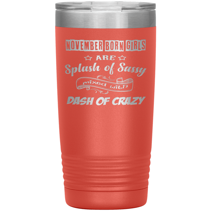 "November Girls Sassy"Tumbler.Buy for friends and family. Save Shipping. - LA Shirt Company
