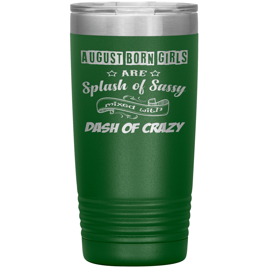 "August Girls Sassy"Tumbler.Buy for friends and family. Save Shipping. - LA Shirt Company