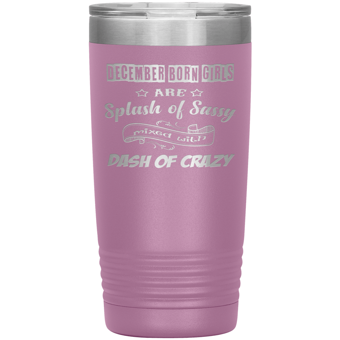 "December Girls Sassy"Tumbler.Buy for friends and family. Save Shipping. - LA Shirt Company