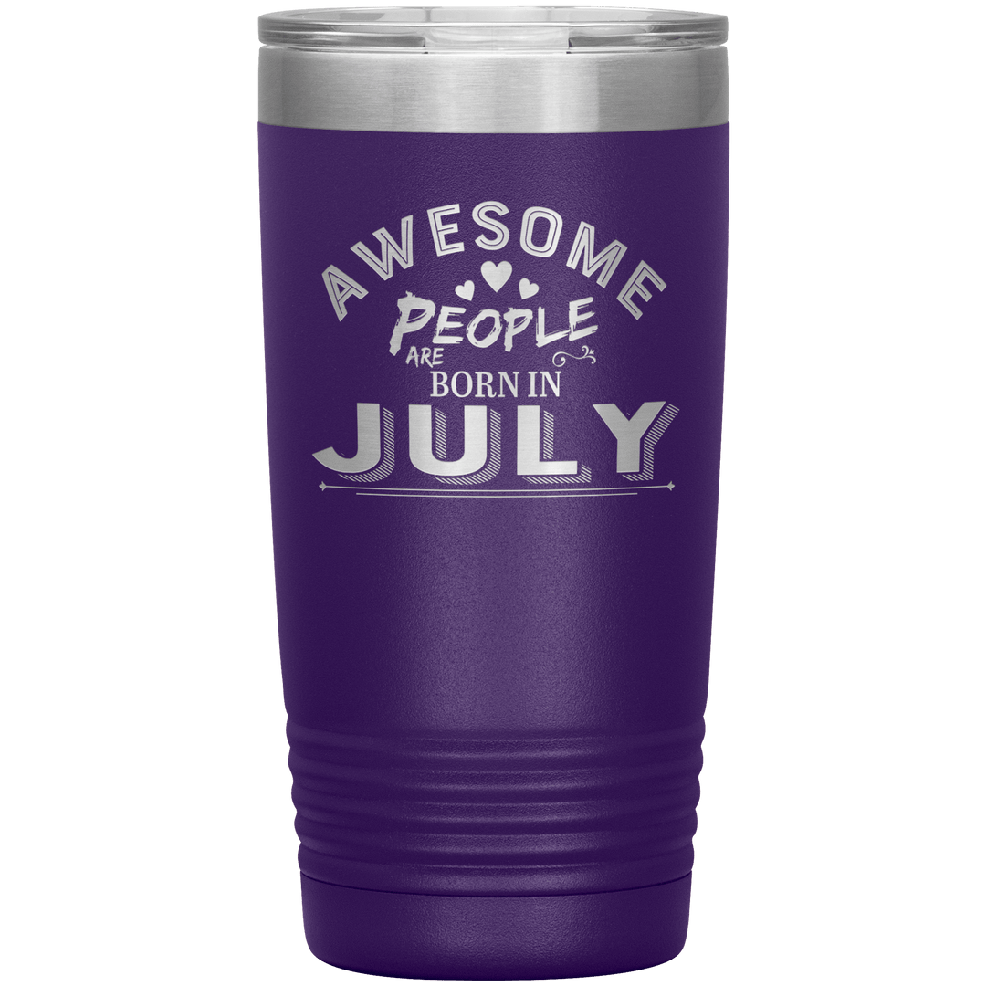 "AWESOME PEOPLE ARE BORN IN JULY"Tumbler. Buy For Family & Friends. Save Shipping. - LA Shirt Company