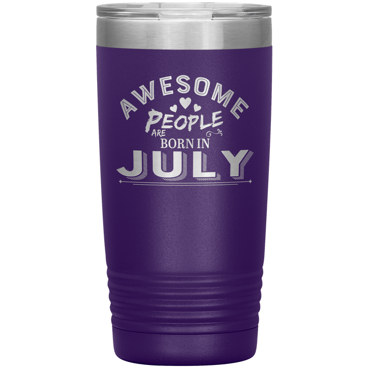 "AWESOME PEOPLE ARE BORN IN JULY"Tumbler. Buy For Family & Friends. Save Shipping. - LA Shirt Company