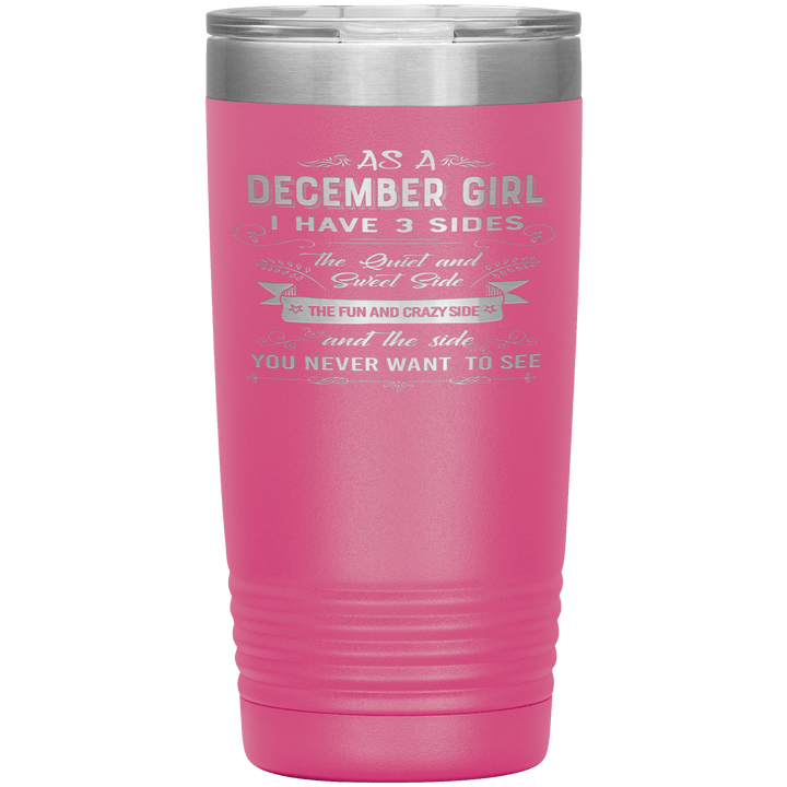 "December Girls 3 sides"Tumbler.Buy For Family & Friends. Save Shipping. - LA Shirt Company
