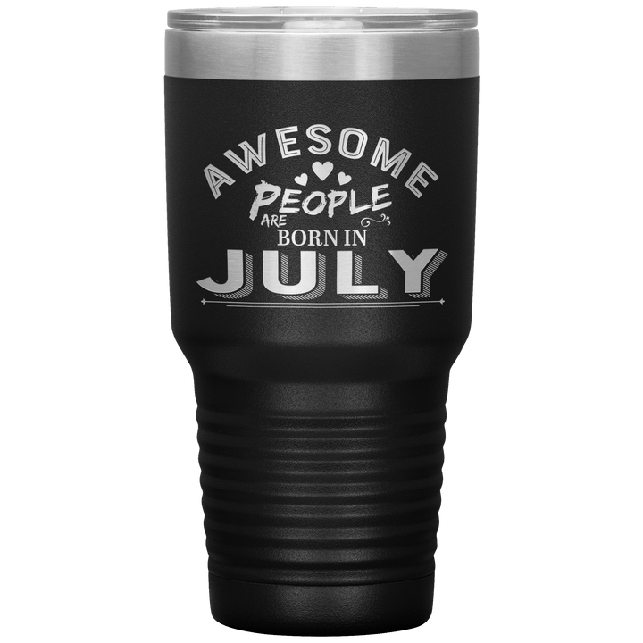 "AWESOME PEOPLE ARE BORN IN JULY"Tumbler. Buy For Family & Friends. Save Shipping. - LA Shirt Company