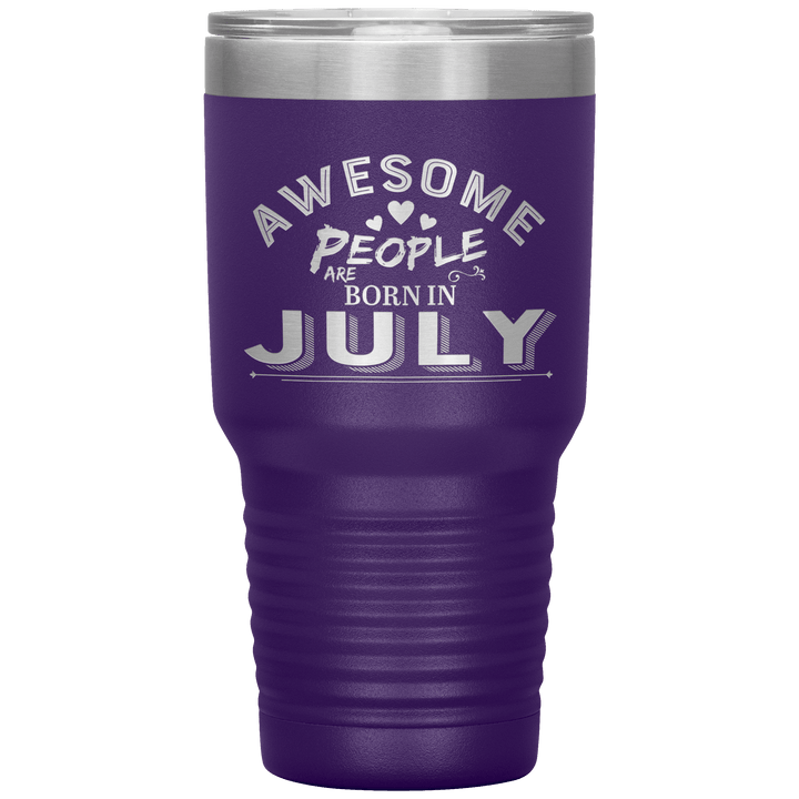 "AWESOME PEOPLE ARE BORN IN JULY"Tumbler. Buy For Family & Friends. Save Shipping. - LA Shirt Company