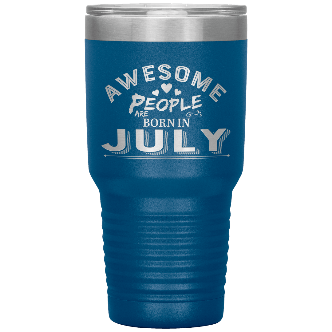 "AWESOME PEOPLE ARE BORN IN JULY"Tumbler. Buy For Family & Friends. Save Shipping. - LA Shirt Company