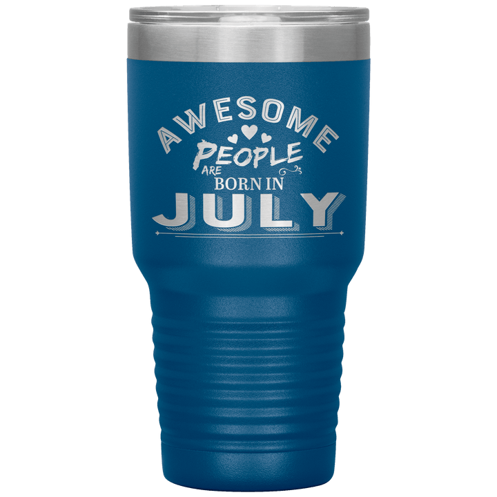 "AWESOME PEOPLE ARE BORN IN JULY"Tumbler. Buy For Family & Friends. Save Shipping. - LA Shirt Company