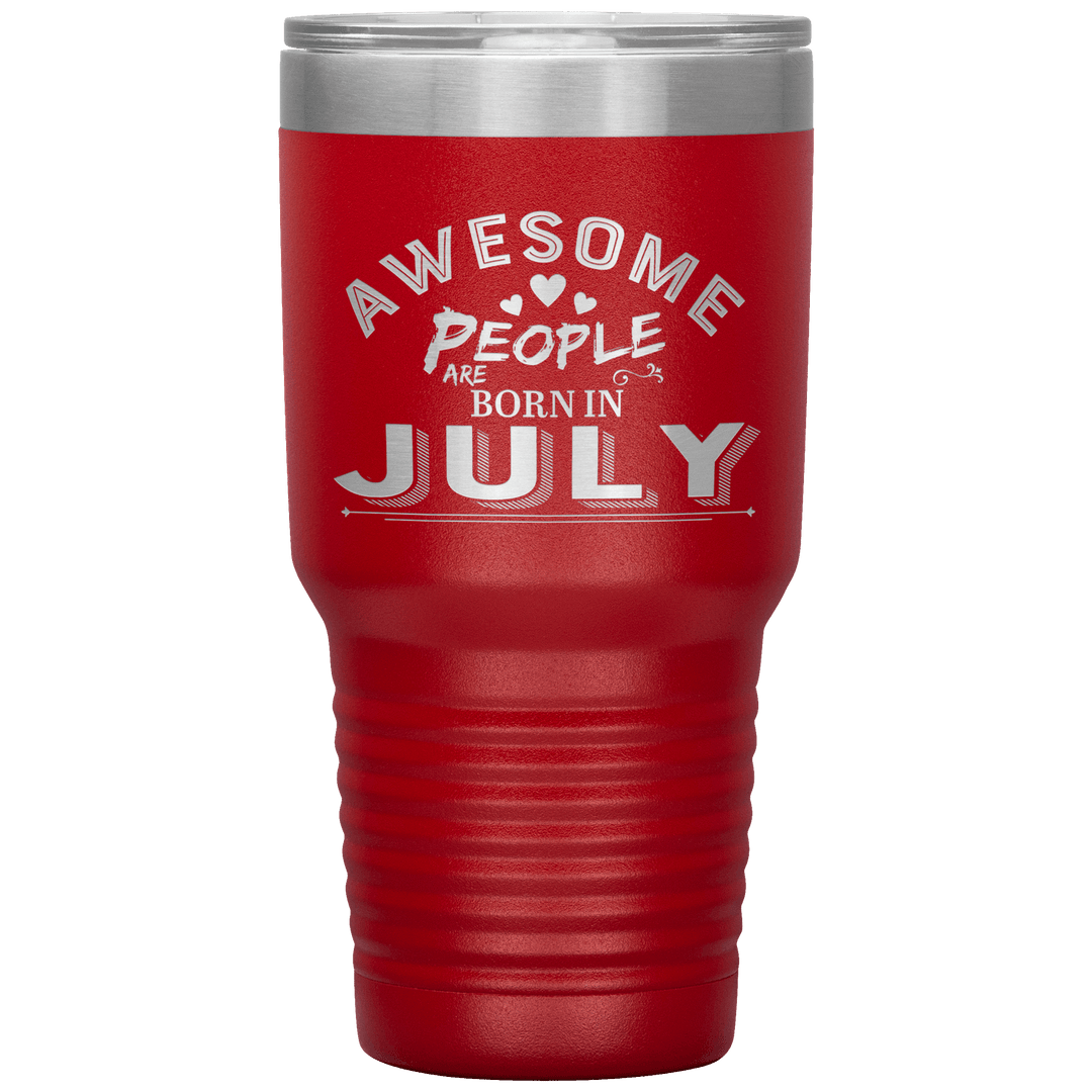 "AWESOME PEOPLE ARE BORN IN JULY"Tumbler. Buy For Family & Friends. Save Shipping. - LA Shirt Company