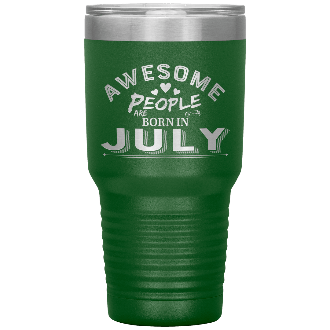 "AWESOME PEOPLE ARE BORN IN JULY"Tumbler. Buy For Family & Friends. Save Shipping. - LA Shirt Company