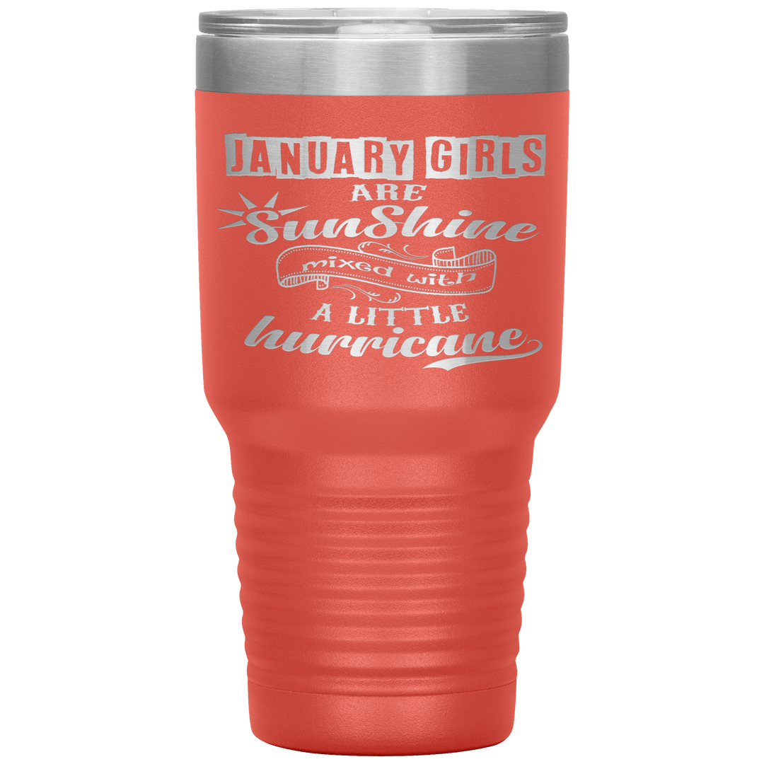 "January Girls are Sunshine Mixed With Little Hurricane"Tumbler. Buy For Family & Friends. Save Shipping. - LA Shirt Company