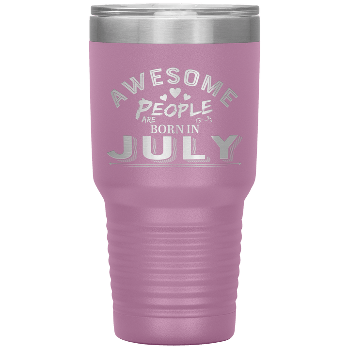 "AWESOME PEOPLE ARE BORN IN JULY"Tumbler. Buy For Family & Friends. Save Shipping. - LA Shirt Company