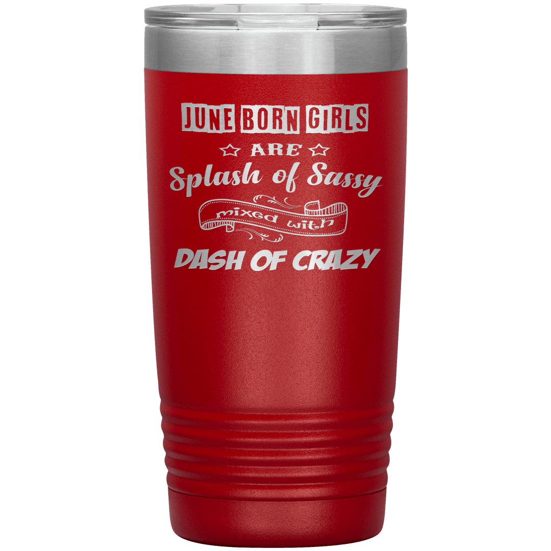 "June Girls Sassy"Tumbler.Buy for friends and family. Save Shipping. - LA Shirt Company