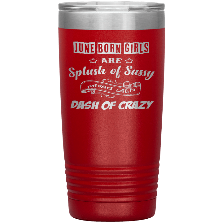 "June Girls Sassy"Tumbler.Buy for friends and family. Save Shipping. - LA Shirt Company