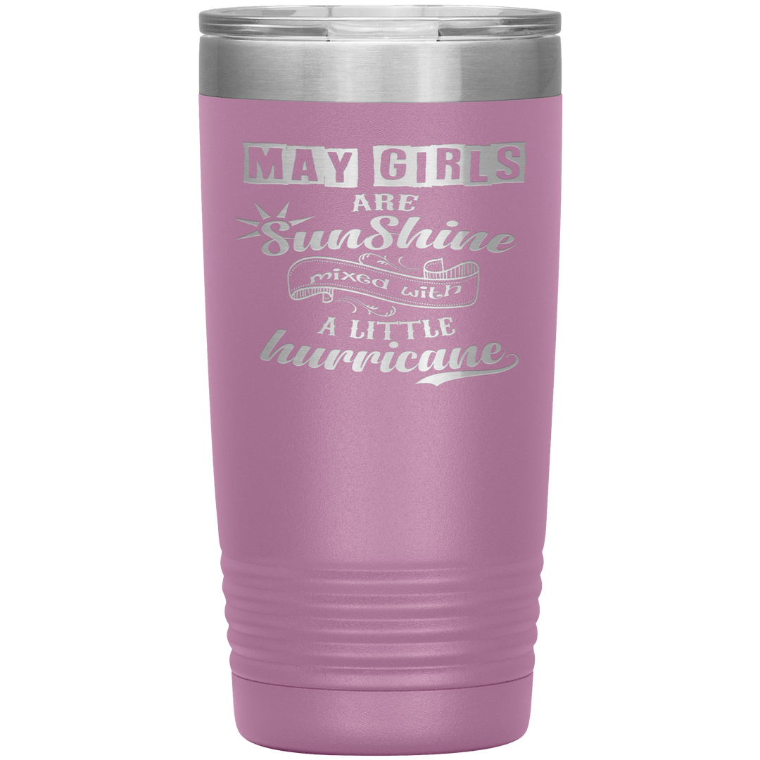 "May Girls are Sunshine Mixed With Little Hurricane"Tumbler. Buy For Family & Friends. Save Shipping. - LA Shirt Company