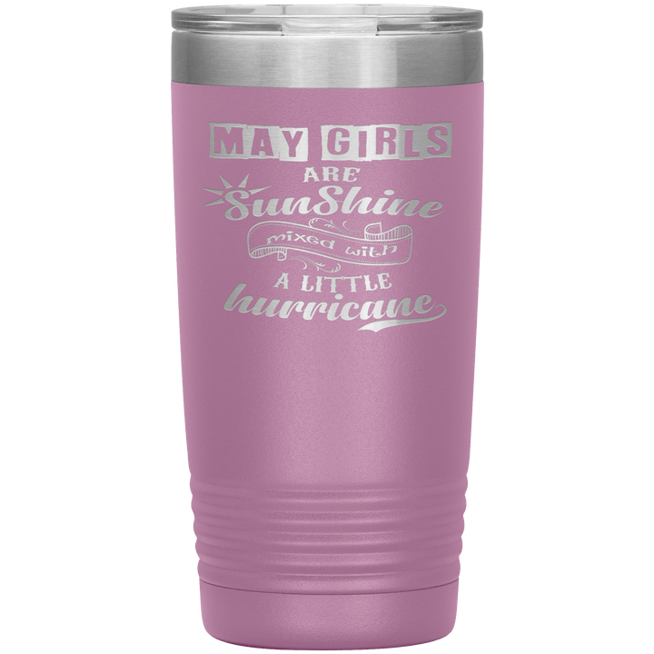 "May Girls are Sunshine Mixed With Little Hurricane"Tumbler. Buy For Family & Friends. Save Shipping. - LA Shirt Company