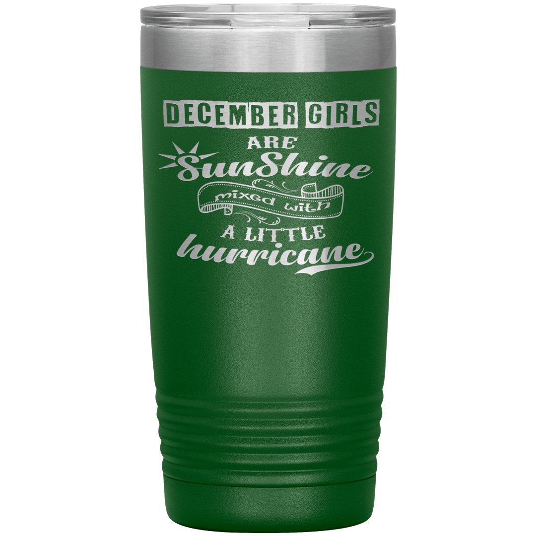 "December Girls are Sunshine Mixed With Little Hurricane"Tumbler. Buy For Family & Friends. Save Shipping. - LA Shirt Company