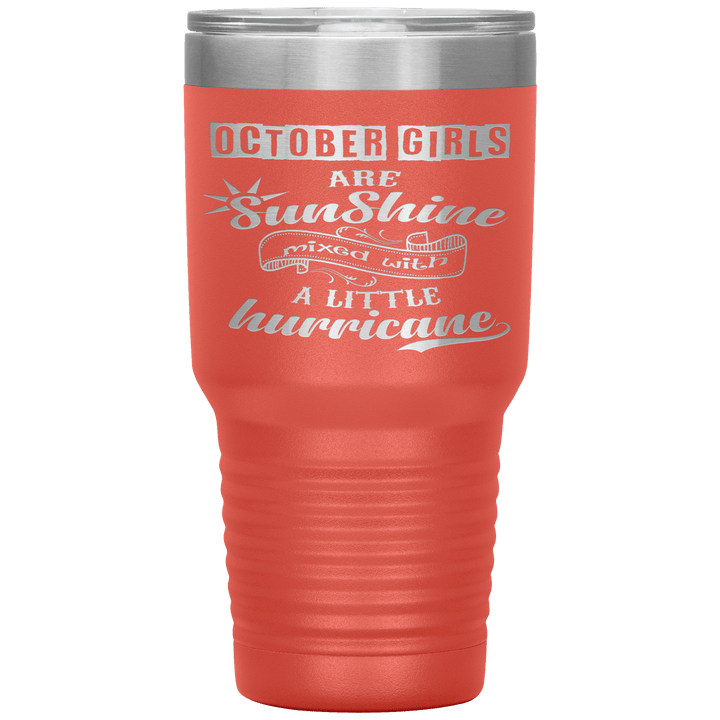 "October Girls are Sunshine Mixed With Little Hurricane"Tumbler. Buy For Family & Friends. Save Shipping. - LA Shirt Company