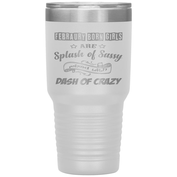 "February Sassy Girl"Tumbler. Buy for friends and family. Save Shipping. - LA Shirt Company