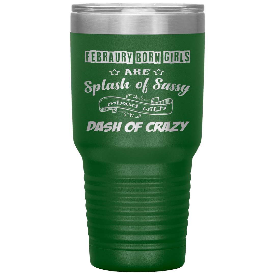 "February Sassy Girl"Tumbler. Buy for friends and family. Save Shipping. - LA Shirt Company