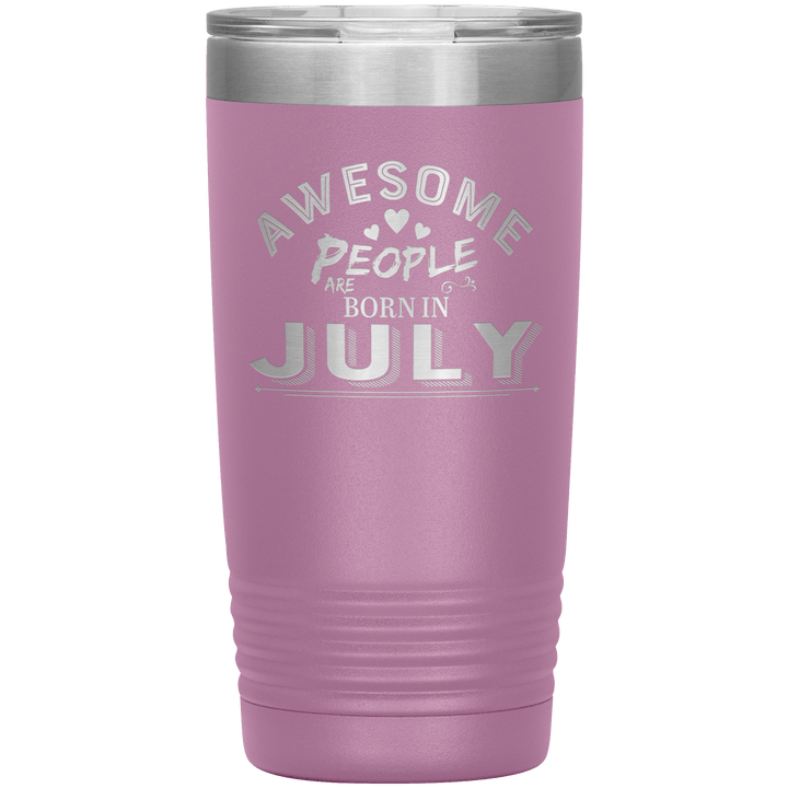 "AWESOME PEOPLE ARE BORN IN JULY"Tumbler. Buy For Family & Friends. Save Shipping. - LA Shirt Company