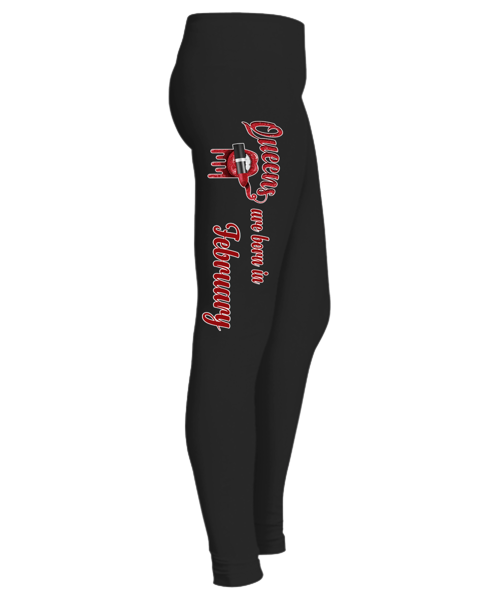 "Queens Are Born In February...Birthday Month Legging"50% Off for B'day Girls. Flat Shipping. - LA Shirt Company