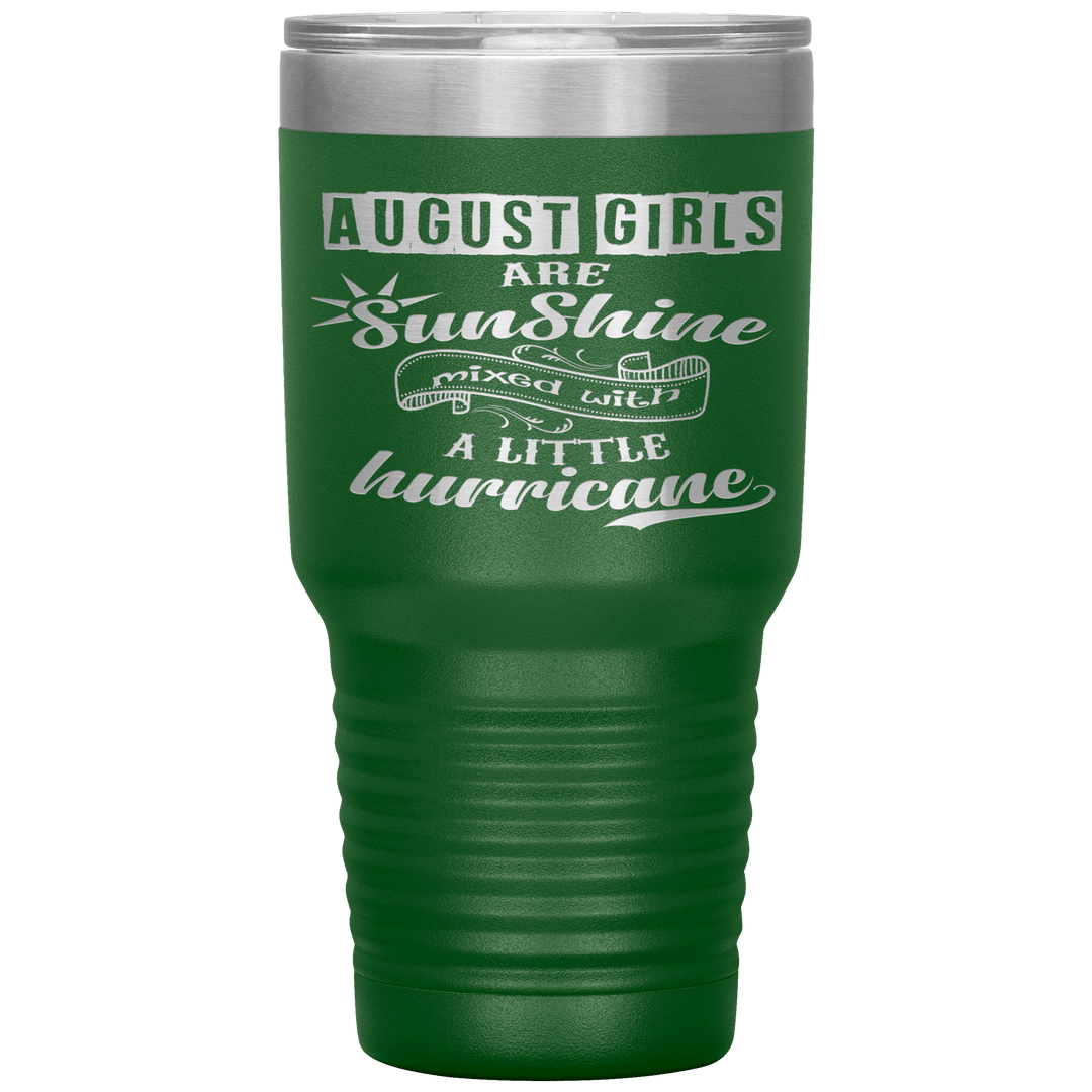 "August Girls are Sunshine Mixed With Little Hurricane"Tumbler. Buy For Family & Friends. Save Shipping. - LA Shirt Company