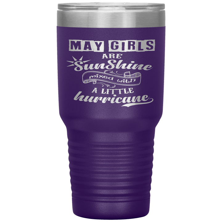 "May Girls are Sunshine Mixed With Little Hurricane"Tumbler. Buy For Family & Friends. Save Shipping. - LA Shirt Company