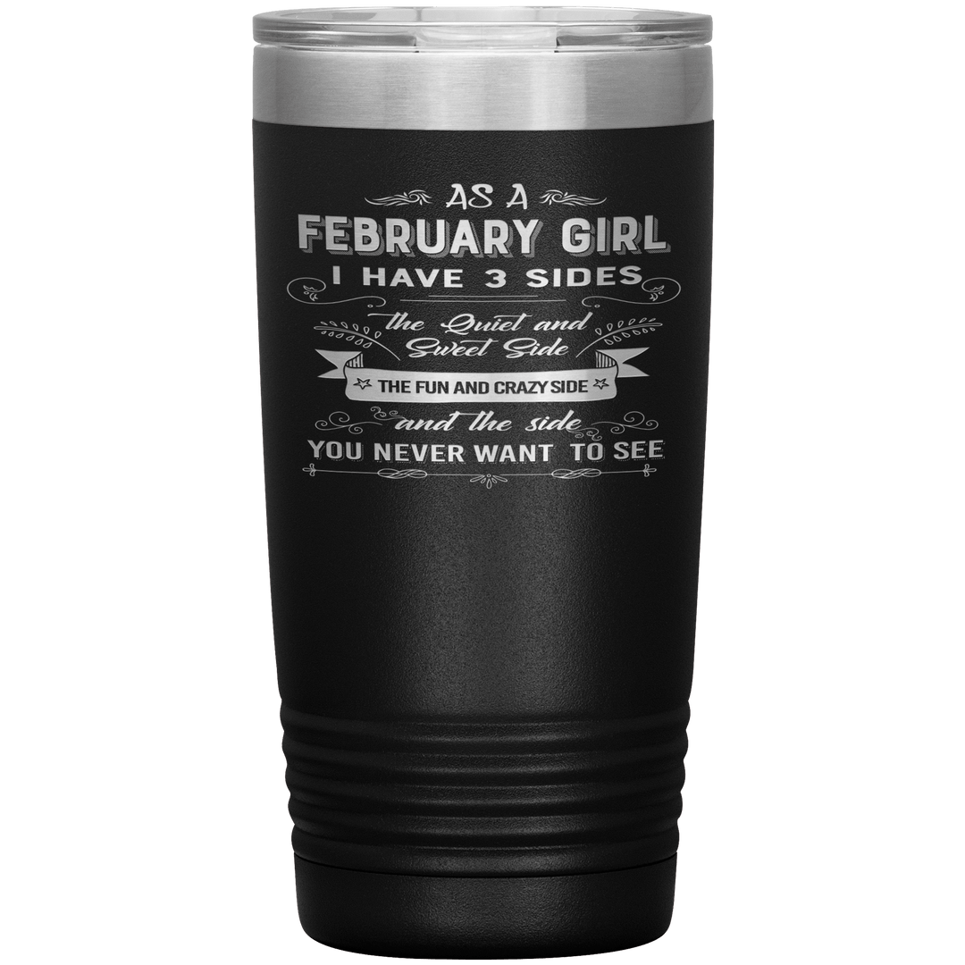 "February Girls 3 Sides"Tumbler.Buy For Family & Friends. Save Shipping. - LA Shirt Company
